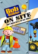 Bob the Builder On Site Roads & Bridges Bob the Builder On Site Roads & Bridges