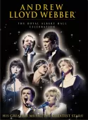 Andrew Lloyd Webber: The Royal Albert Hall Celebration Andrew Lloyd Webber: The Royal Albert Hall Celebration