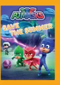 PJ Masks- Save The Summer PJ Masks - Save The Summer