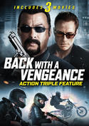 Back With A Vengeance Action Triple Feature Back With A Vengeance Action Triple Feature
