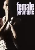 Female Perversions Female Perversions