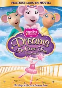 Angelina Ballerina: Dreams Do Come True - The Movie Angelina Ballerina: Dreams Do Come True - The Movie
