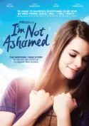 I'm Not Ashamed I'm Not Ashamed