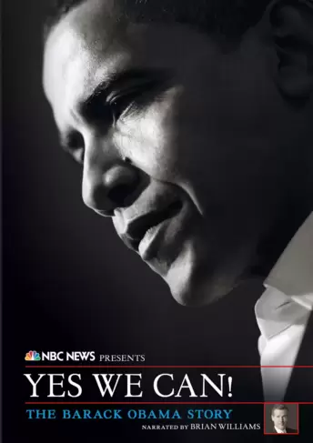 NBC News Presents Yes We Can! The Barack Obama Story