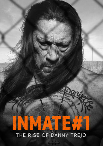 INMATE #1: THE RISE OF DANNY TREJO (Digital Only)