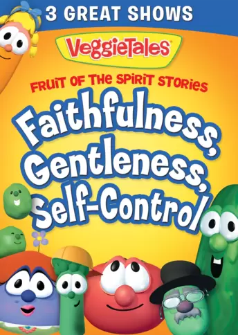 VeggieTales: Fruit of the Spirit Stories Vol. 3 - Faithfulness, Gentleness, Self-Control