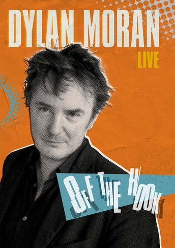 Dylan Moran Live: Off the Hook