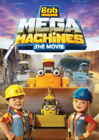 Bob the Builder: Mega Machines - The Movie