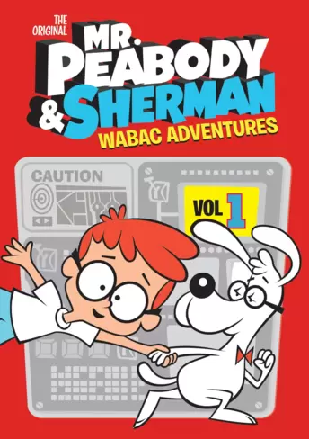 Mr. Peabody & Sherman WABAC Adventures: Volume 1