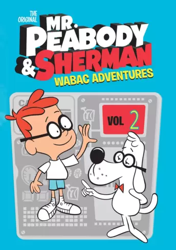 Mr. Peabody & Sherman WABAC Adventures: Volume 2