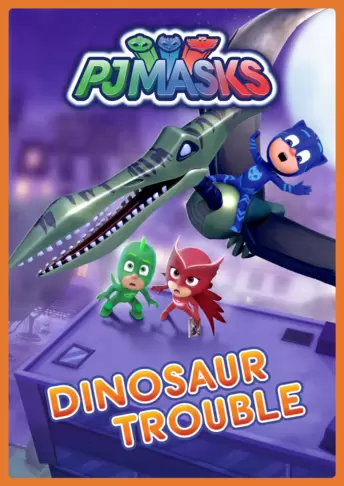 PJ Masks: Dinosaur Trouble