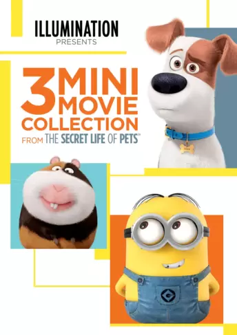 The Secret Life of Pets: 3 Mini-Movie Collection